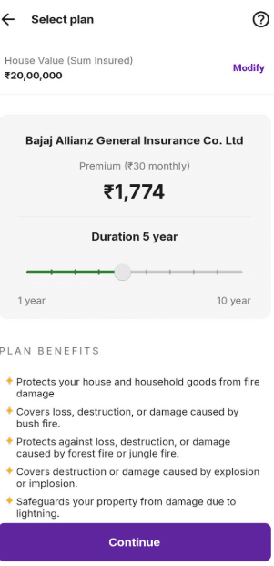 Select the Duration” for which you want to get your home insured for and tap on ‘Continue’