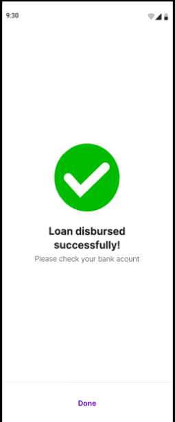 Get Instant Cash : User then signs the loan agreement digitally. The loan amount is credited into their bank account instantly